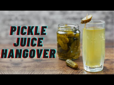Can Pickle Juice Cure a Hangover?