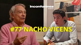 #77 NACHO VICENS | La belleza, el pensamiento débil y un nuevo renacimiento.