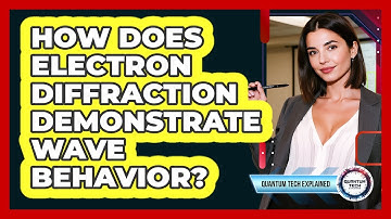 How Does Electron Diffraction Demonstrate Wave Behavior?
