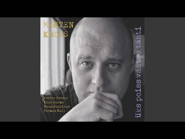 MÄRTEN KROSS - Üks poiss vaatas tähti