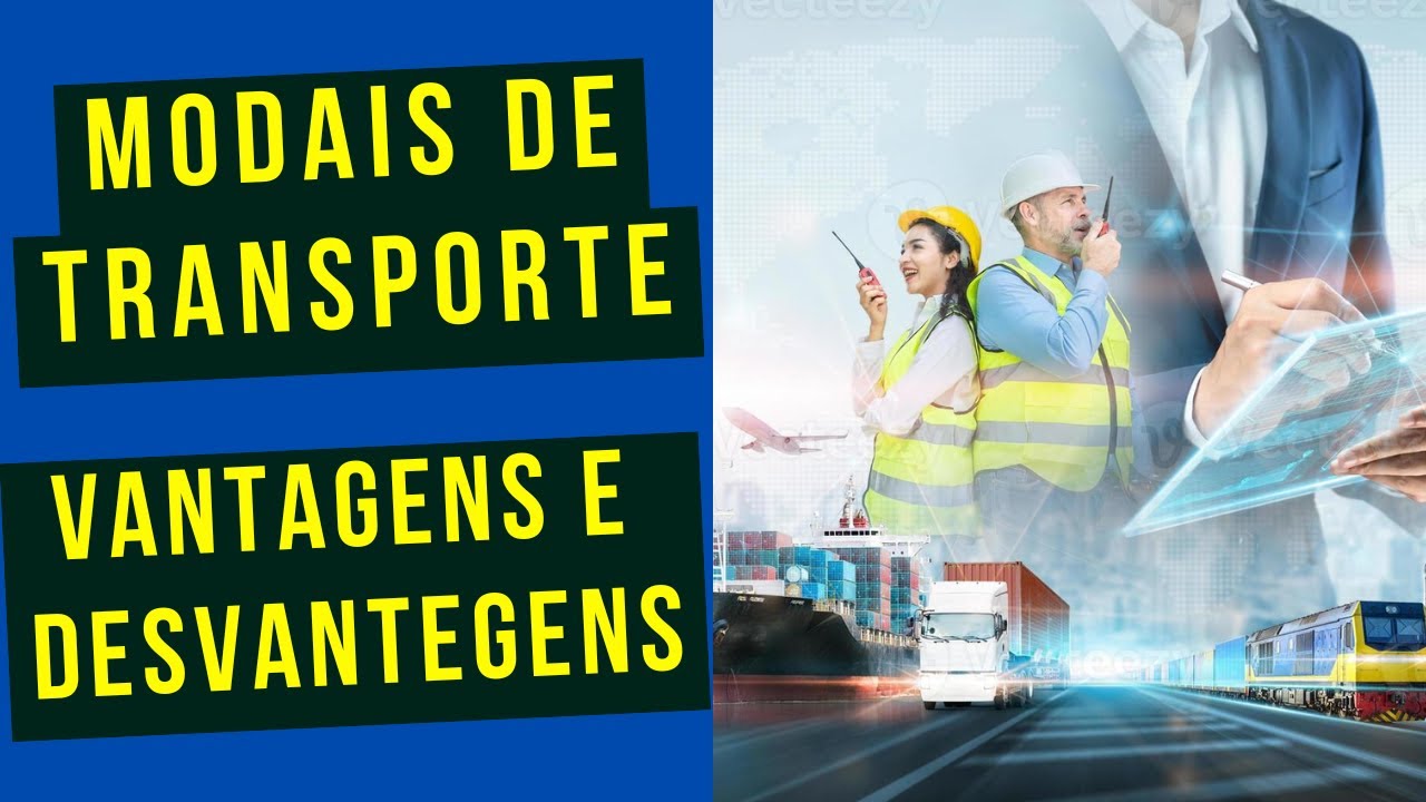 Modal de Transporte, Vantagens e Desvantagens - YouTube