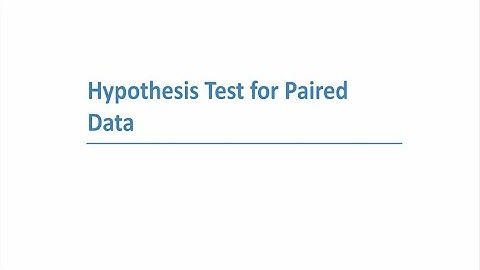 Hypothesis Testing for Paired Data