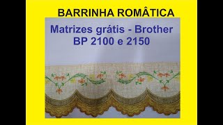 BARRA ROMANTICA (encontro bastidor perfeito( – matriz e orientações grátis – brother BP 2100 e 2150