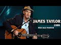 James Taylor -- Nice Jazz Festival 1999 - live HD- Folk rock