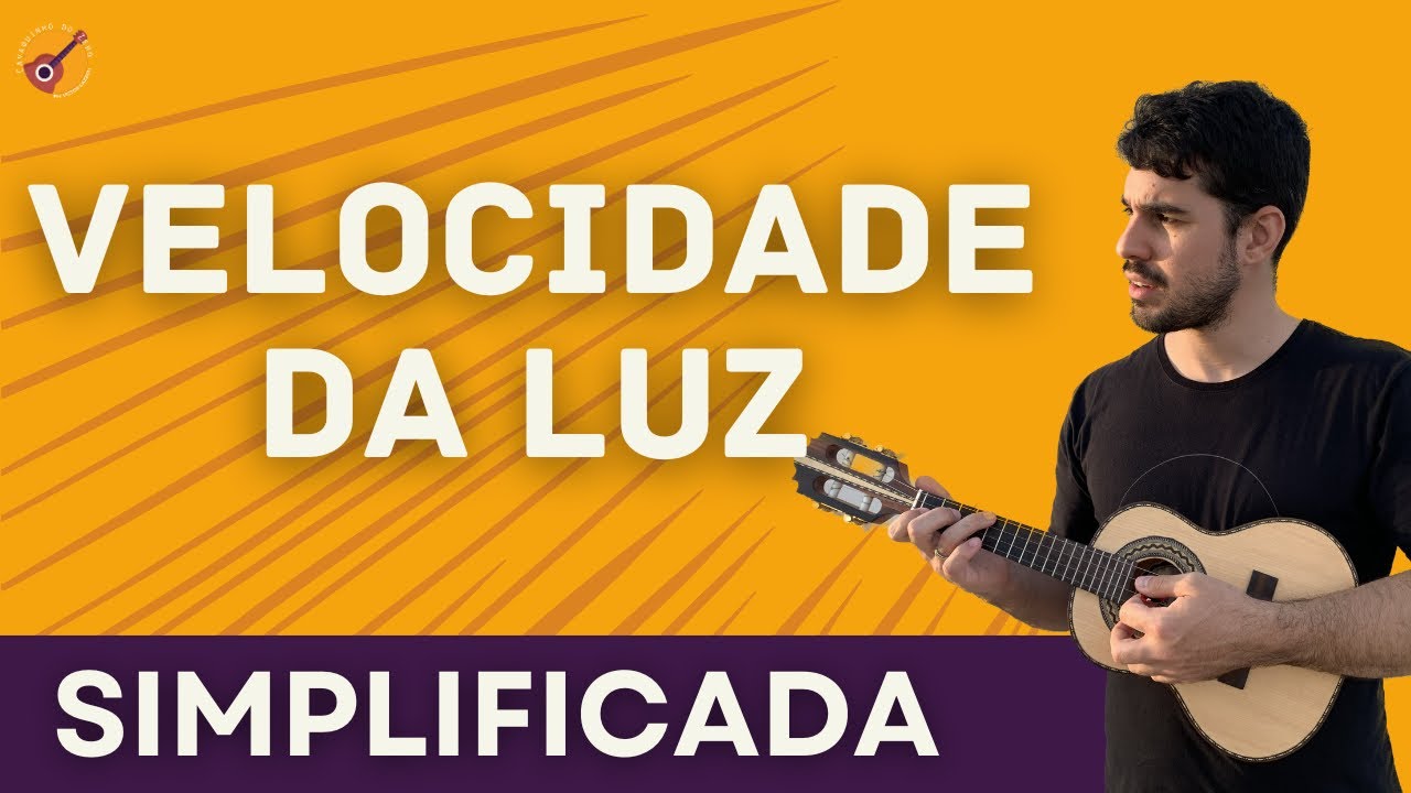 VELOCIDADE DA LUZ - CAVAQUINHO SIMPLIFICADA - CAVACO PARA INICIANTES