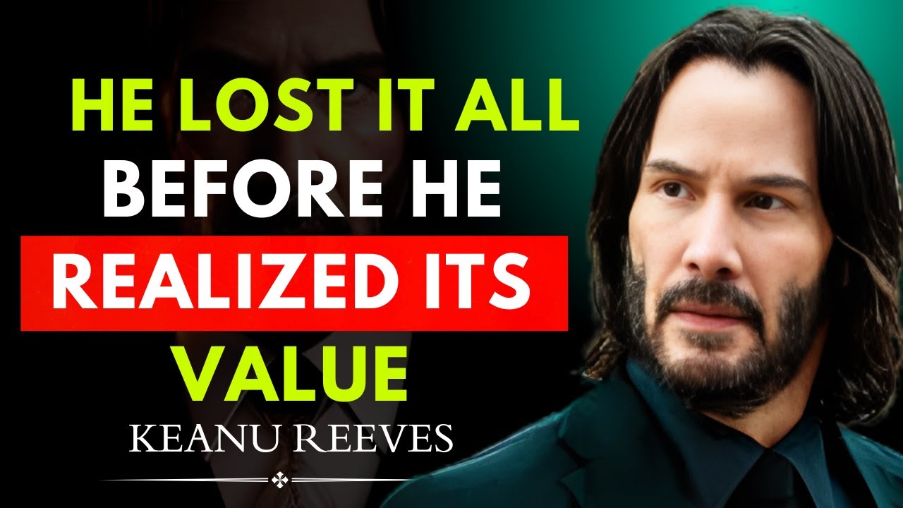 He Realized Too Late What He Took for Granted | KEANU REEVES MOTIVATION