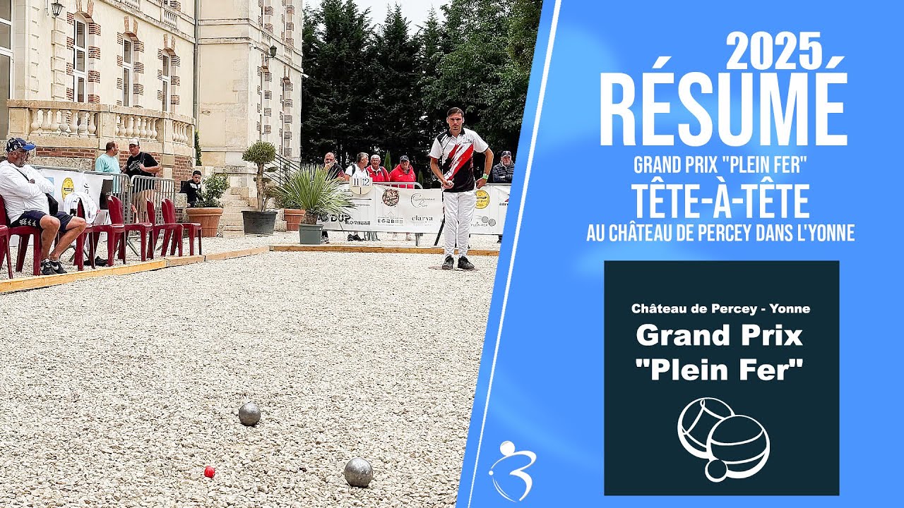 Miniature : Résumé « Beaux gestes pétanque » - Grand Prix "Plein Fer" tête-à-tête 2025 au Château de Percey