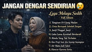 Kumpulan Lagu Melayu Sedih Terbaru 2026   Album Patah Hati Paling Menyentuh  Bikin Nangis