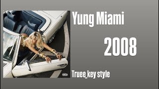 Yung Miami - 2008 (truee_key style)
