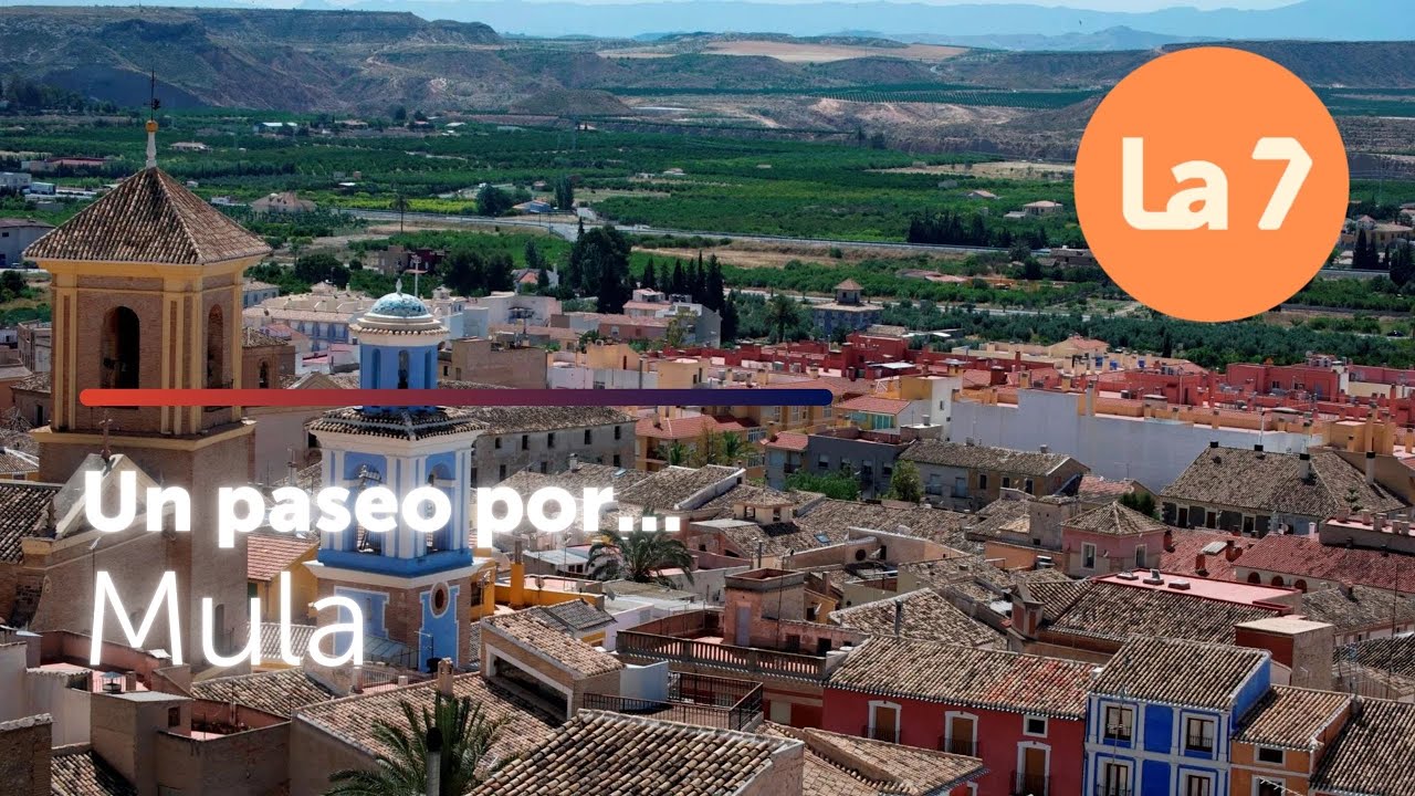 Un paseo por... Mula | La 7