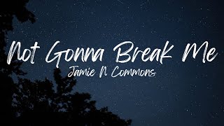 Not Gonna Break Me - Jamie N Commons (Slowed + Reverb)