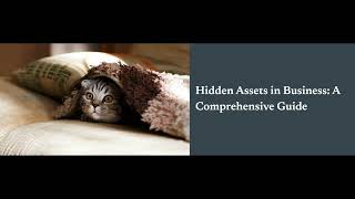 Hidden Assets in Business: A Comprehensive Guide