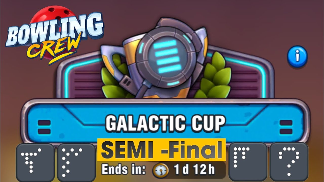 SEMI FINAL GALACTIC CUP BOWLING CREW 