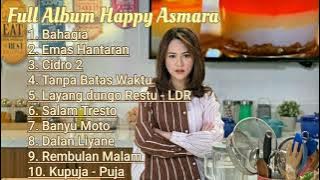 Happy Asmara Full Album - bahagia - Emas Hantaran - Cidro 2 - Tanpa Batas Waktu - LDR - Salam Tresno