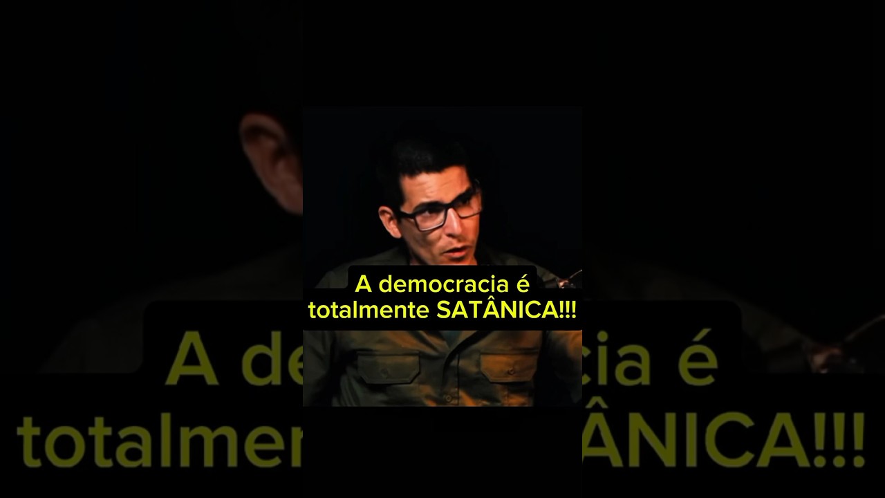 A DEMOCRACIA É SATÂNICA!