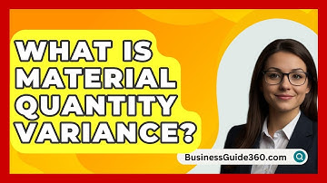 What Is Material Quantity Variance? - BusinessGuide360.com