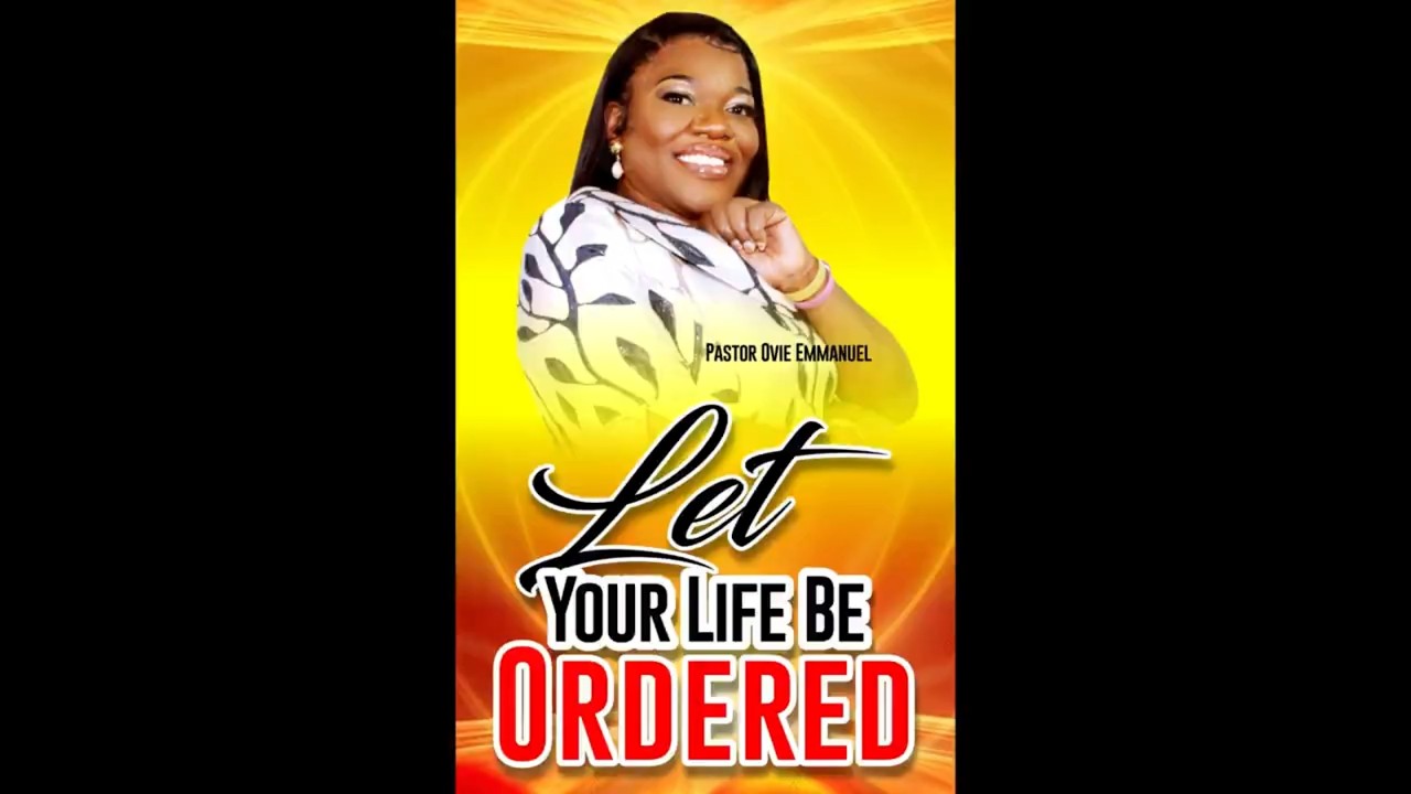 Let your life be ordered