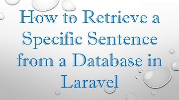 How to Retrieve a Specific Sentence from a Database in Laravel