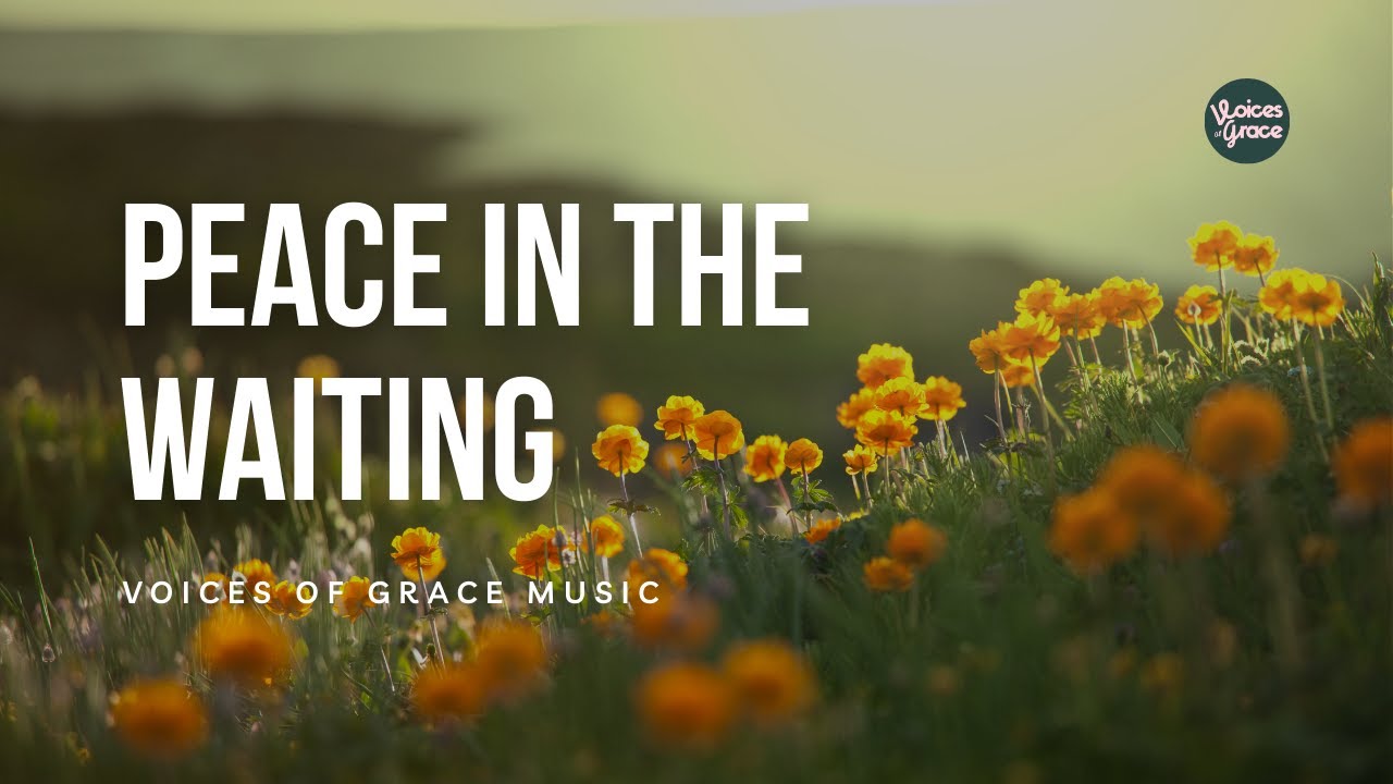 Peace in the Waiting | Christian Worship Song | Official Lyric Video
