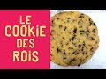 [Nos chouettes recettes] Le cookie des rois aux gros morceaux de chocolat