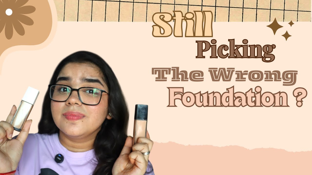 Stop Wearing the Wrong Foundation | How to Find Your Perfect Shade?