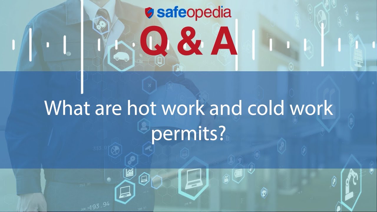 What Are Hot Work And Cold Work Permits YouTube What Are Hot Work And Cold Work Permits YouTube