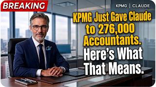KPMG Just Gave Claude to 276,000 Accountants. Here's What That Means.