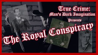The Royal Conspiracy [Sinister Jack the Ripper Theory]