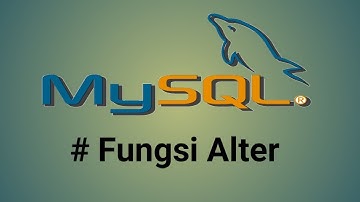 Fungsi Alter pada MySQL  | MySQL Dasar