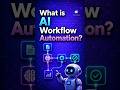 What is AI workflow automation?