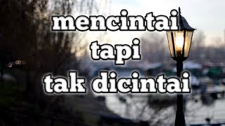 Story WA galau || mencintai tapi tak dicintai ||#2
