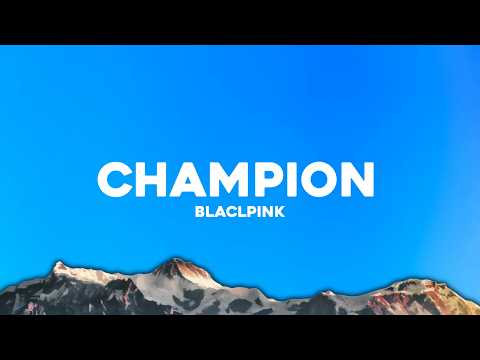 BLACKPINK - Champion (Lyrics)