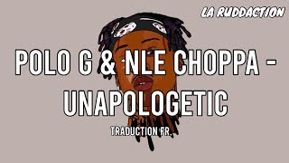 Polo G & NLE Choppa - Unapologetic [Traduction française 🇫🇷] • LA RUDDACTION