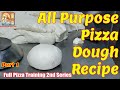 Part 2 - How to make pizza dough - Perfect pizza dough recipe - Homemade Pizza Dough Recipe - Dough