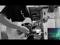 滅亡craft / 凛として時雨 ギター弾いてみた guitar cover