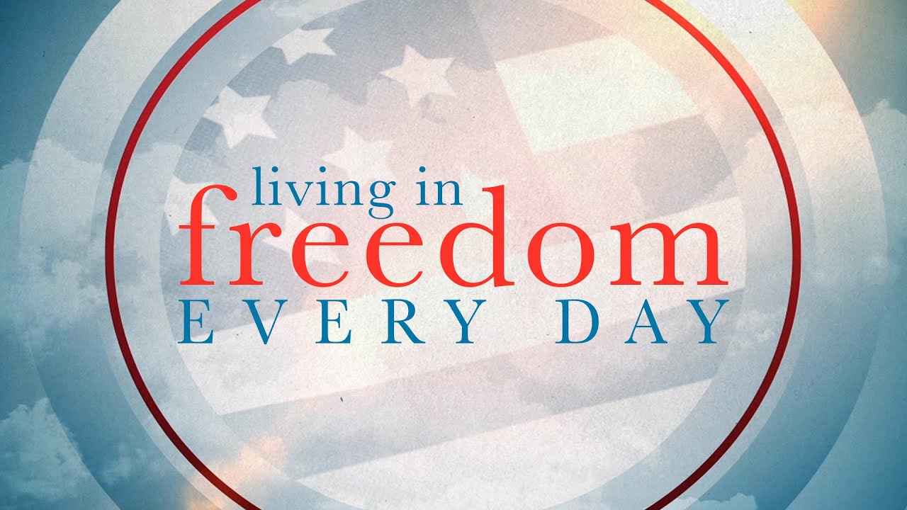 Living In Freedom Every Day YouTube