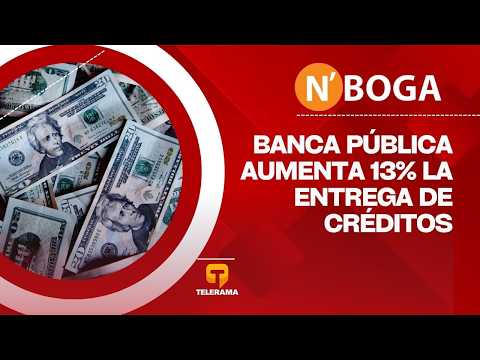 Banca pública aumenta 13% la entrega de créditos