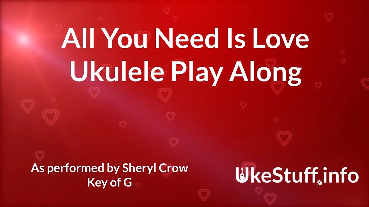 All You Need is Love Ukulele Play Along YouTube