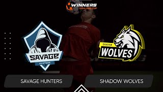 Winners Goal Pro Cup. Savage Hunters - Shadow Wolves 16.04.24. First Group Stage. Group B