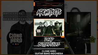 Architects - Dead Butterflies | Clone Hero - Guitar Band Indonesia
