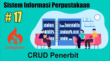 17 Sistem Informasi Perpustakaan Codeigniter 4 - CRUD Penerbit