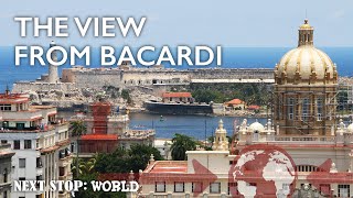 Bacardi View | Next Stop: World in Cuba