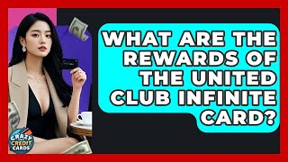 What Are The Rewards Of The United Club Infinite Card? - Crazy About Credit Cards