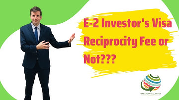 E2 Visa: Reciprocity Fee or Not???