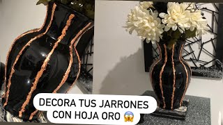 COMO DECORAR JARRÓN CON HOJA DE ORO 😱 FLORERO DECORATIVO CON HOJA ORO FÁCIL