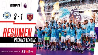 ¡LOS CITIZENS SON CAMPEONES DE PREMIER POR CUARTA VEZ CONSECUTIVA! | Man City 3-1 West Ham | RESUMEN