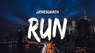 jxnesdeath - Run (Lyrics)