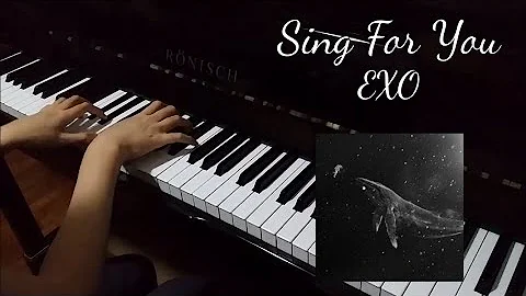 Sing For You (EXO) [piano cover]