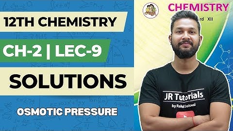12th Chemistry | Chapter 2 | Solutions | Lecture 9 | Osmotic Pressure  | JR College |