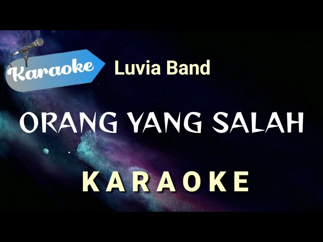 [Karaoke] Orang yang salah — Luvia band (Karaoke Version) class=
